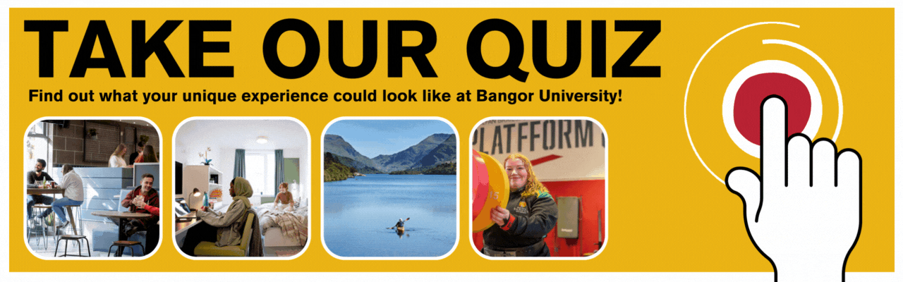 Take our Quiz to find out what your student experience will look like at Bangor University