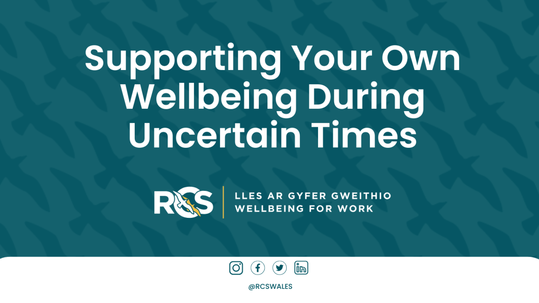 Supporting Your Own Wellbeing During Uncertain Times - Bangor Uni