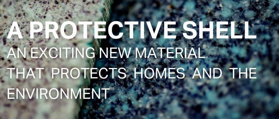 Title slide which reads A protective shell an excitingmaterial that protects homes and the environment