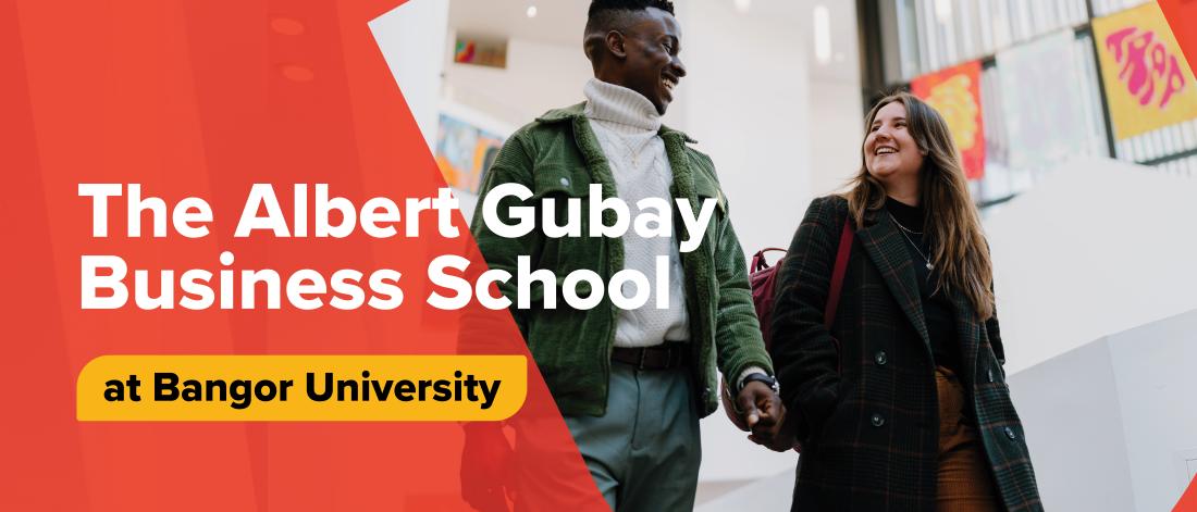 Two students walking through the modern Pontio building at Bangor University, smiling. A red shield graphic and the text “The Albert Gubay Business School at Bangor University” is displayed.