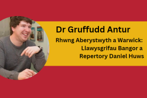 Image of Dr Gruffudd Antur and title of his lecture