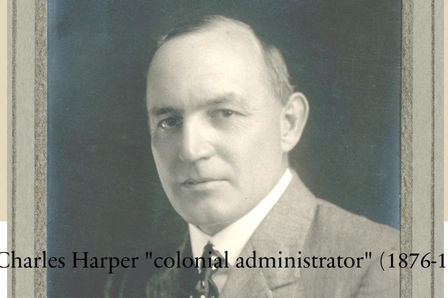 Photograph of Sir Charles Harper with the exhibition title Sir Charles Harper "colonial administrator" (1876-1950) written beneath